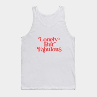 Lonely But Fabulous Tank Top